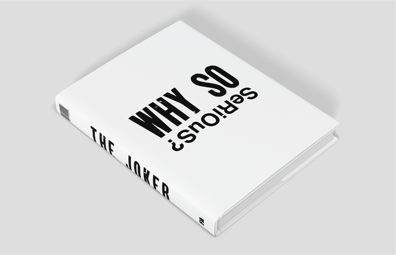 An all white Joker inspired book design with "why so serious" wirtten on the cover.